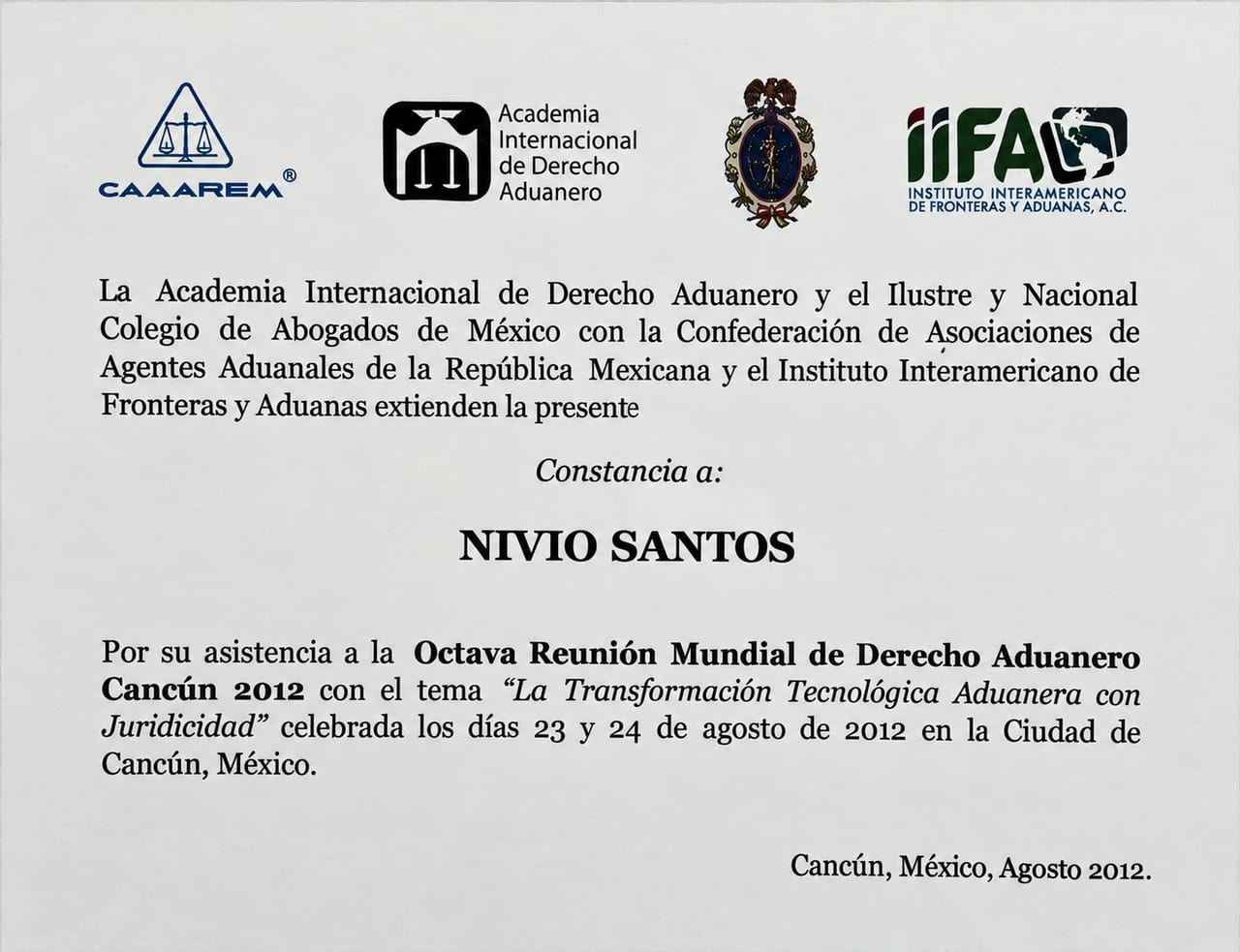 Certificado: VIII Reunión Mundial de Derecho Aduanero — Academia Internacional de Derecho Aduanero · Cancún, México, 2012